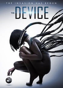 ดูหนังออนไลน์ฟรี The Device (2014) มนุษย์กลายพันธุ์ เครื่องจักรมรณะ