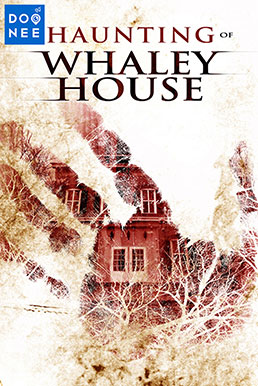 ดูหนังออนไลน์ฟรี The haunting of whaley house บ้านเฮี้ยนขนหัวลุก