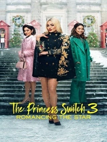 ดูหนังออนไลน์ฟรี The Princess Switch 3: Romancing the Star เดอะ พริ้นเซส สวิตช์ 3: ไขว่คว้าหาดาว (2021) NETFLIX
